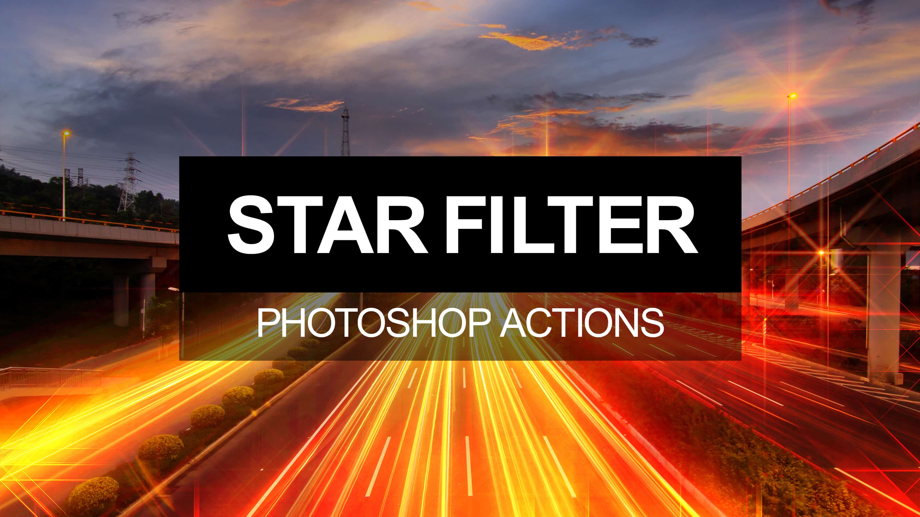 Star Filter Photoshop Actions - Denny’s Tips